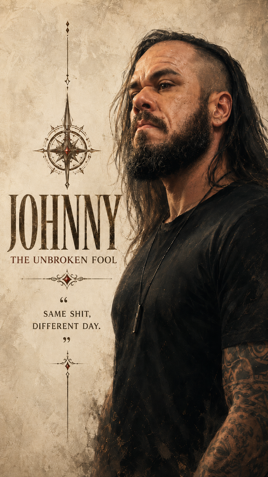 Pôster de Johnny, o Tolo Inquebrável — retrato de um homem com longos cabelos escuros, barba e tatuagens, vestindo camiseta preta, com a citação 'Same shit, different day.'